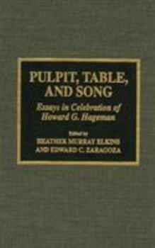 Hardcover Pulpit, Table, and Song: Essays in Celebration of Howard Hageman Book