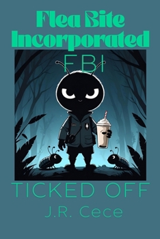 Paperback Flea Bite Incorporated (FBI) Book 2: Ticked Off Book