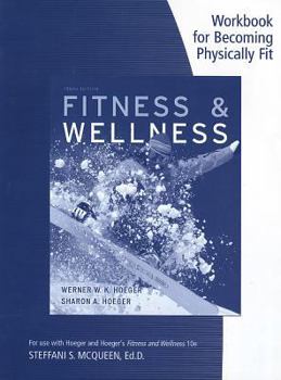 Paperback Becoming Physically Fit: A Physical Education Multimedia Course Workbook for Hoeger/Hoeger's Fitness and Wellness, 10th Book