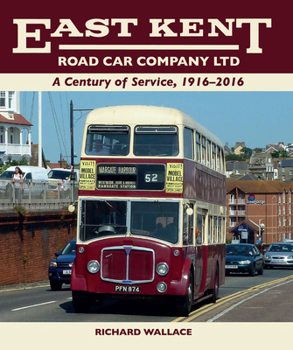 Hardcover East Kent Road Car Company Ltd: A Century of Service, 1916-2016 Book