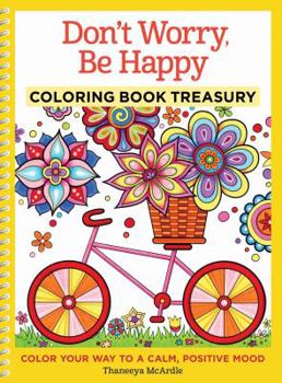 Paperback Don't Worry, Be Happy Coloring Book Treasury: Color Your Way to a Calm, Positive Mood Book