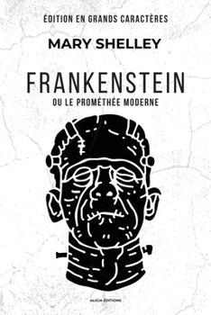 Paperback Frankenstein: ou le Prométhée moderne (Édition en grands caractères) [French] [Large Print] Book