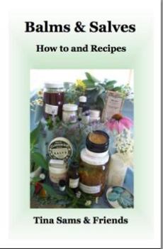 Balms & Salves - How to and Recipes