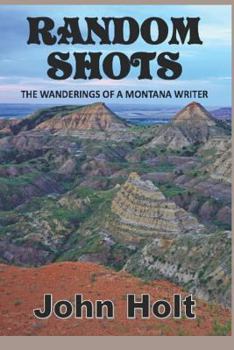 Paperback Random Shots: The Wanderings of a Montana Writer Book