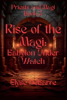 Rise of the Magi (Priests and Magi) - Book #2 of the Priests and Magi