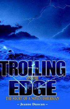 Hardcover Trolling on the Edge - The Story of a Noyo Fisherman Book