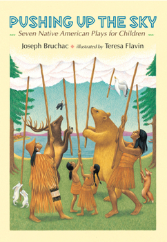 Hardcover Pushing Up the Sky: Seven Native American Plays for Children Book