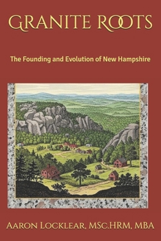 Granite Roots: The Founding and Evolution of New Hampshire