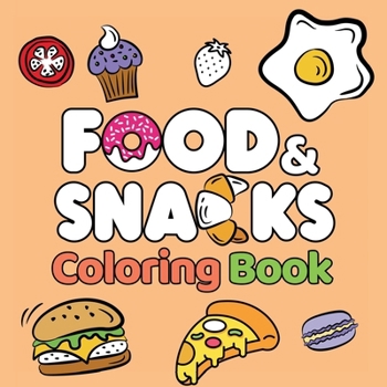 Paperback Food & Snacks Coloring Book: Fun and Simple Drawings with Bold Lines for Easier Coloring (Suitable for Both Kids & Adults) Book