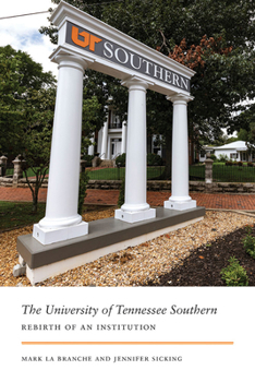 Hardcover The University of Tennessee Southern: Rebirth of an Institution Book