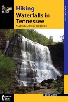 Paperback Hiking Waterfalls in Tennessee: A Guide to the State's Best Waterfall Hikes Book