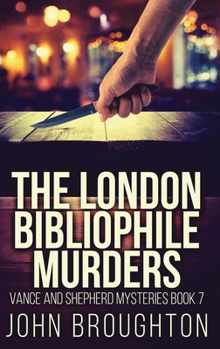The London Bibliophile Murders (Vance and Shepherd Mysteries)