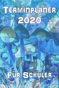 Paperback Terminplaner 2020 f?r Sch?ler: Planer und Organizer f?r 2020. Terminkalender, Taschenkalender, Wochenplaner, Jahresplaner, Kalender 2019 - 2020 zum P [German] Book
