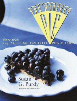 Paperback The Perfect Pie: More Than 125 All-Time Favorite Pies & Tarts Book