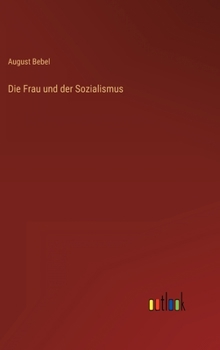 Hardcover Die Frau und der Sozialismus [German] Book