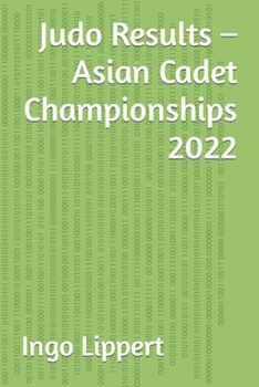 Paperback Judo Results - Asian Cadet Championships 2022 Book