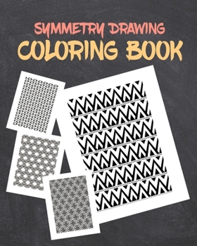 Paperback Symmetry Drawing Coloring Book: Pattern and Geometric Shapes Drawing Coloring Book Gift Idea Book