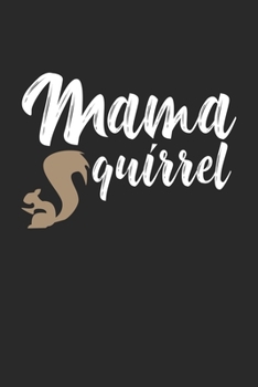 Paperback Mama Squirrel: Eichh?rnchen Nager Tier Pun Notizbuch liniert 120 Seiten f?r Notizen Zeichnungen Formeln Organizer Tagebuch Book