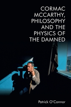 Paperback Cormac McCarthy, Philosophy and the Physics of the Damned Book