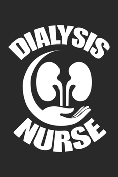 Dialysis Nurse: Nephrologie-Techniker Krankenpflegeschule  Notizbuch liniert DIN A5 - 120 Seiten für Notizen, Zeichnungen, Formeln | Organizer Schreibheft Planer Tagebuch