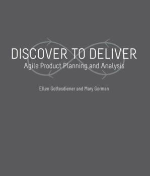 Paperback Discover to Deliver: Agile Product Planning and Analysis Book