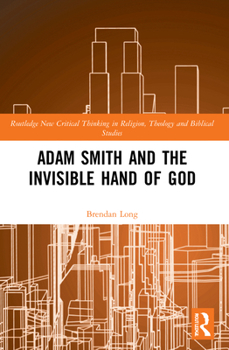 Paperback Adam Smith and the Invisible Hand of God Book