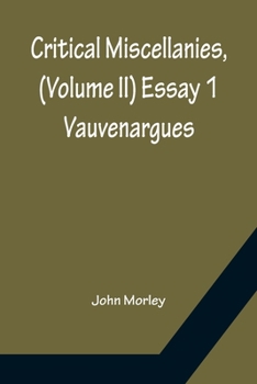Paperback Critical Miscellanies, (Volume II) Essay 1: Vauvenargues Book