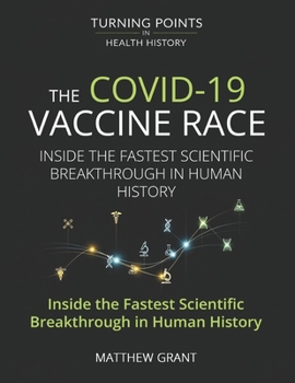Paperback The COVID-19 Vaccine Race: Inside the Fastest Scientific Break through in Human History. Book