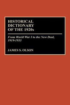 Hardcover Historical Dictionary of the 1920s: From World War I to the New Deal, 1919-1933 Book