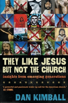 Paperback They Like Jesus But Not the Church: Insights from Emerging Generations Book