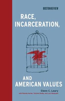Race, Incarceration, and American Values - Book  of the Boston Review Books