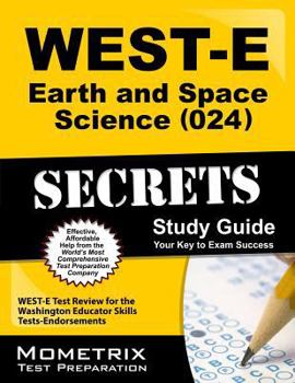 Paperback WEST-E Earth and Space Science (024) Secrets Study Guide: WEST-E Test Review for the Washington Educator Skills Tests-Endorsements Book