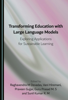 Hardcover Transforming Education with Large Language Models: Exploring Applications for Sustainable Learning Book