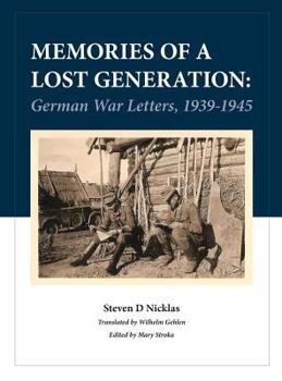Hardcover Memories of a Lost Generation: German War Letters, 1939 - 1945 Book