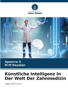 Künstliche Intelligenz In Der Welt Der Zahnmedizin: Weg nach vorn