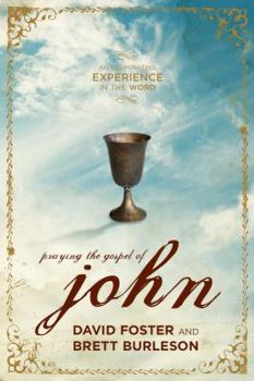Hardcover Praying the Gospel of John: An Illuminating Experience in the World Book