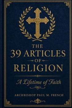 The 39 Articles of Religion: A Lifetime of Faith