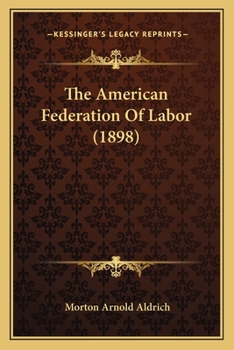 Paperback The American Federation Of Labor (1898) Book