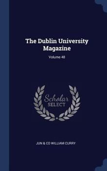 Hardcover The Dublin University Magazine; Volume 48 Book