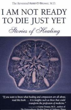 Paperback I Am Not Ready to Die Just Yet: Stories of Healing Book