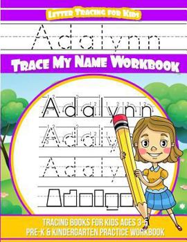 Paperback Adalynn Letter Tracing for Kids Trace my Name Workbook: Tracing Books for Kids ages 3 - 5 Pre-K & Kindergarten Practice Workbook Book