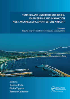 Tunnels and Underground Cities: Engineering and Innovation Meet Archaeology, Architecture and Art: Volume 4: Ground Improvement in Underground Constru