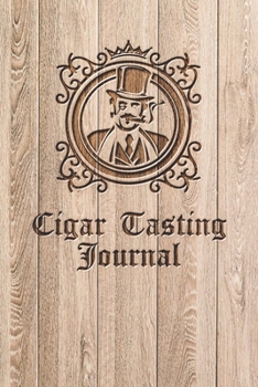 Paperback Cigar Tasting Journal: A cigar smoker's gift and notebook to note and track your favorite cigars Book