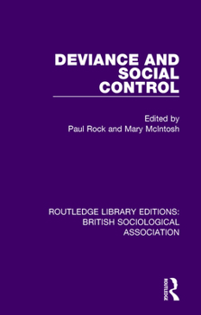 Deviance and Social Control (Routledge Library Editions: British Sociological Association)