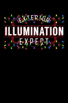 Exterior Illumination Expert: Christmas Notebook to Write in, 6x9, Lined, 120 Pages Journal