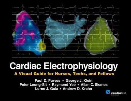 Paperback Cardiac Electrophysiology: A Visual Guide for Nurses, Techs, and Fellows Book