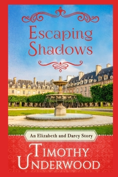Paperback Escaping Shadows: An Elizabeth and Darcy Story Book