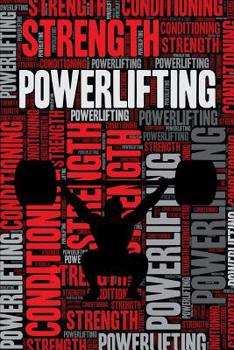 Paperback Powerlifting Strength and Conditioning Log: Powerlifting Workout Journal and Training Log and Diary for Powerlifter and Coach - Powerlifting Notebook Book