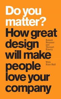 Paperback Do You Matter?: How Great Design Will Make People Love Your Company (Paperback) Book