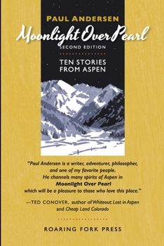 Paperback Moonlight Over Pearl: Ten Stories from Aspen Book